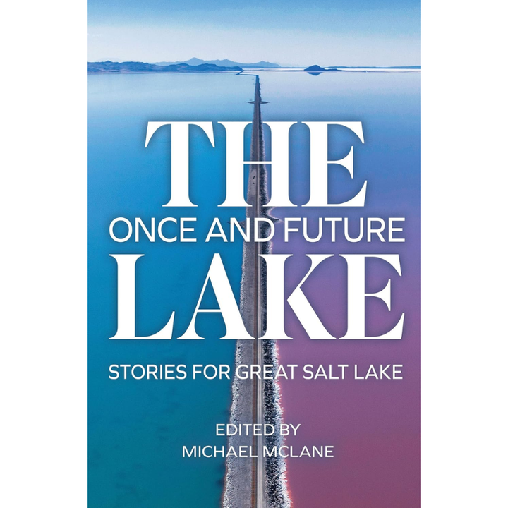 The Once and Future Lake edited by Michael McLane