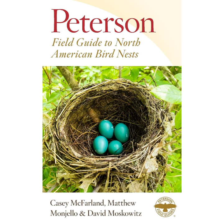 Peterson Field Guide to North American Bird Nests by Casey McFarland, Matthew Monjello & David Moskowitz
