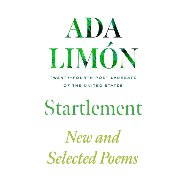 Startlement: New and Selected Poems by Ada Limón