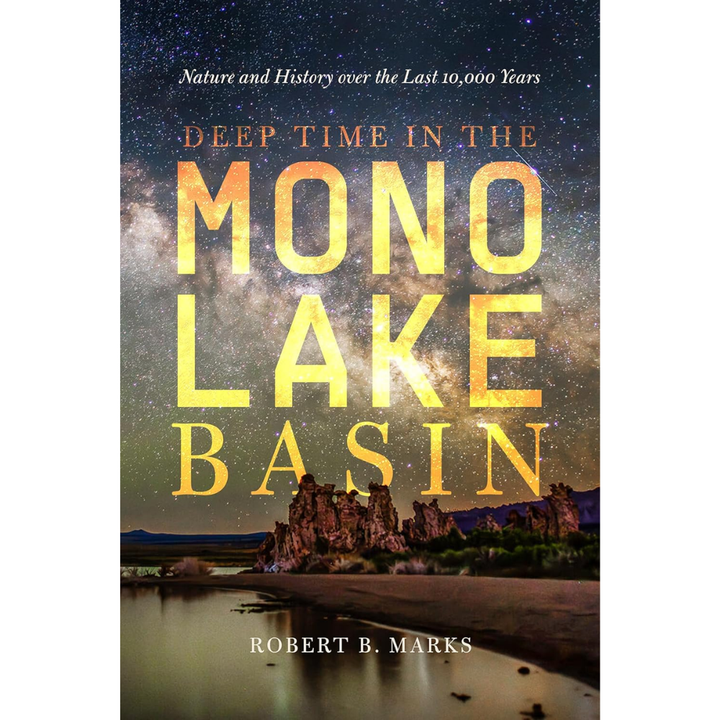 Deep Time in the Mono Lake Basin by Robert Marks
