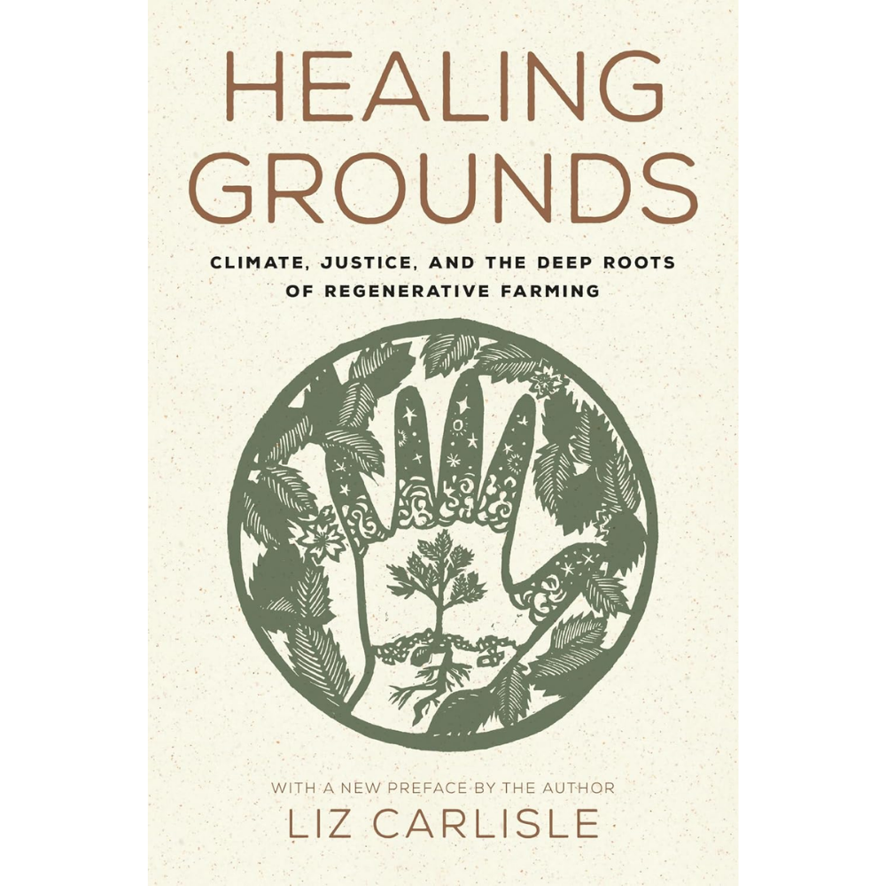 Healing Grounds by Liz Carlisle
