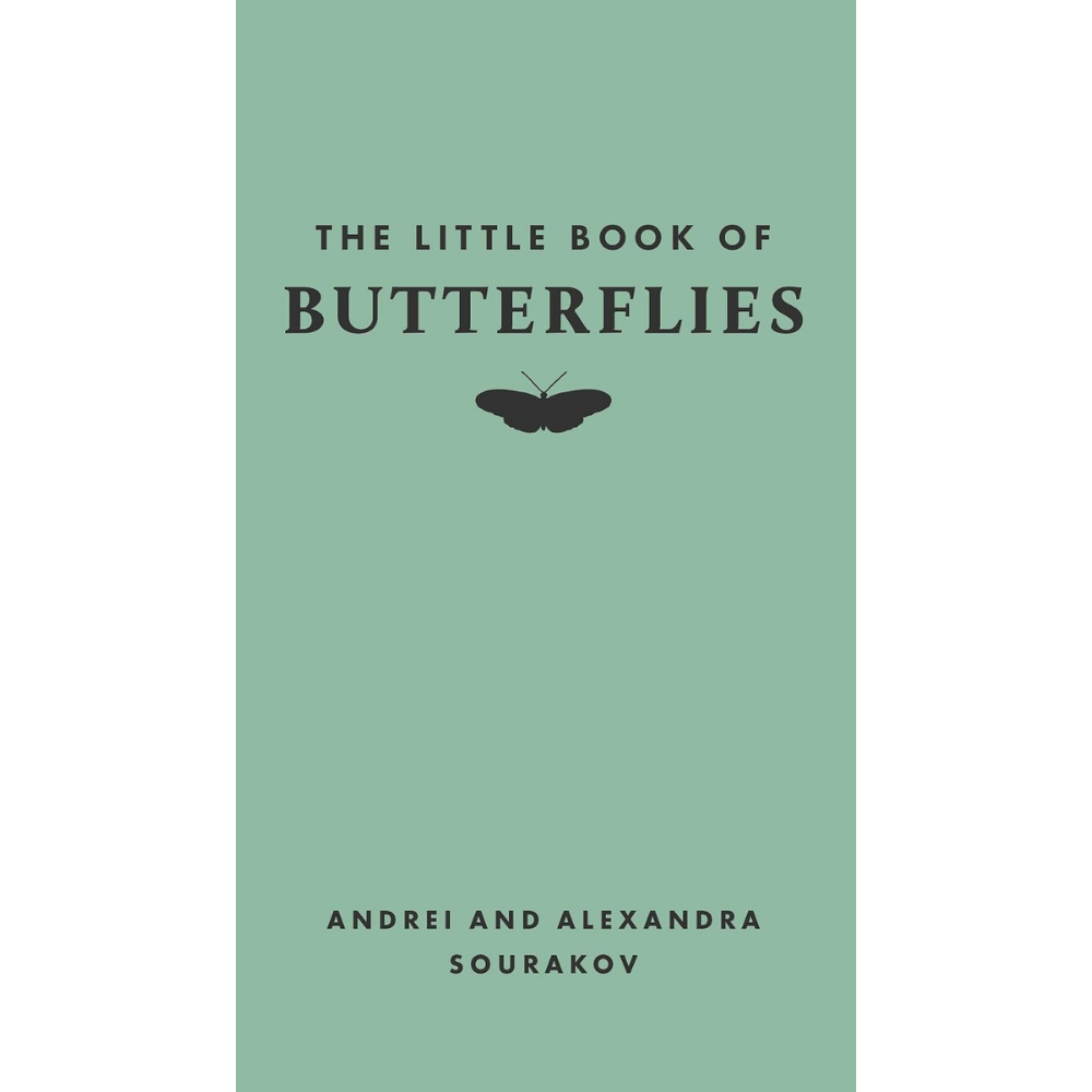The Little Book of Butterflies by Andrei and Alexandra Sourakov
