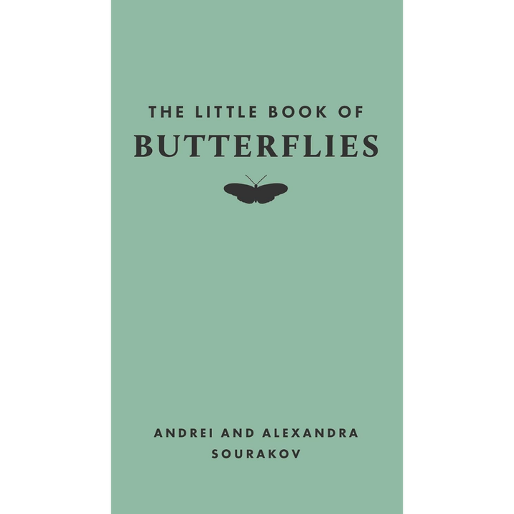 The Little Book of Butterflies by Andrei and Alexandra Sourakov
