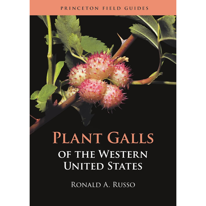 Plant Galls of the Western United States by Ronald A. Russo