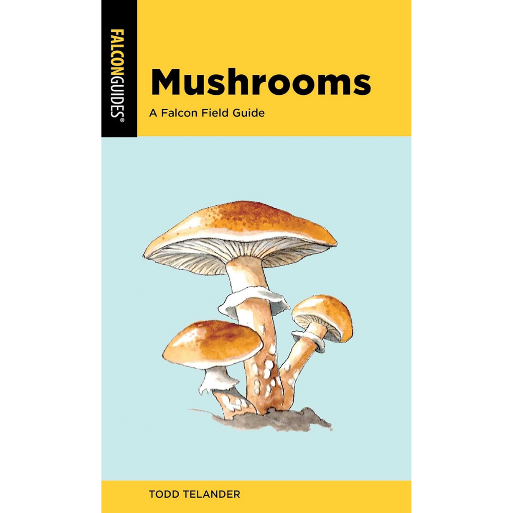 Falcon Guides Mushrooms by Todd Telander (2nd edition)
