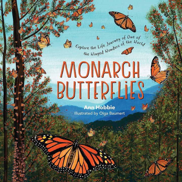Monarch Butterflies Written by Ann Hobbie & Illustrated by Olga Baumert