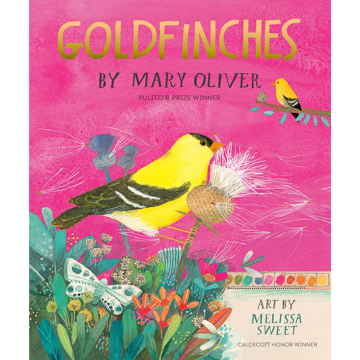 Goldfinches Written by Mary Oliver & Illustrated by Melissa Sweet