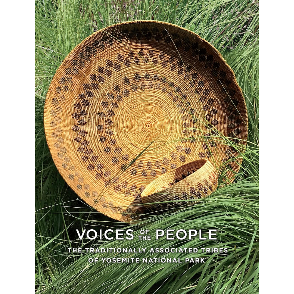Voices of the People by the Traditionally Associated Tribes of Yosemite National Park