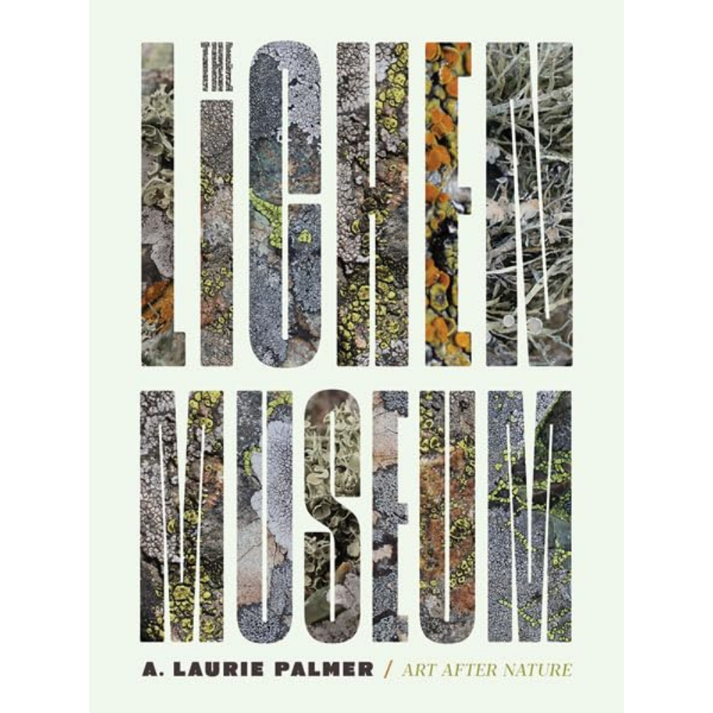The Lichen Museum by A. Laurie Palmer