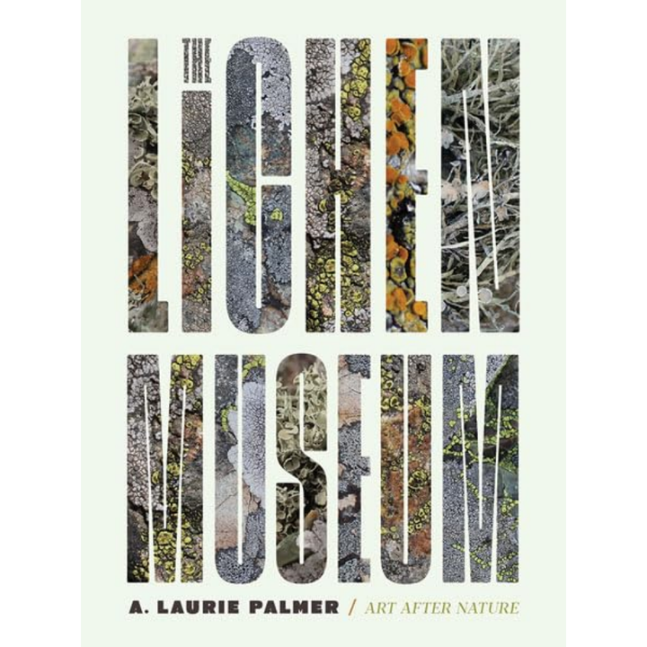 The Lichen Museum by A. Laurie Palmer