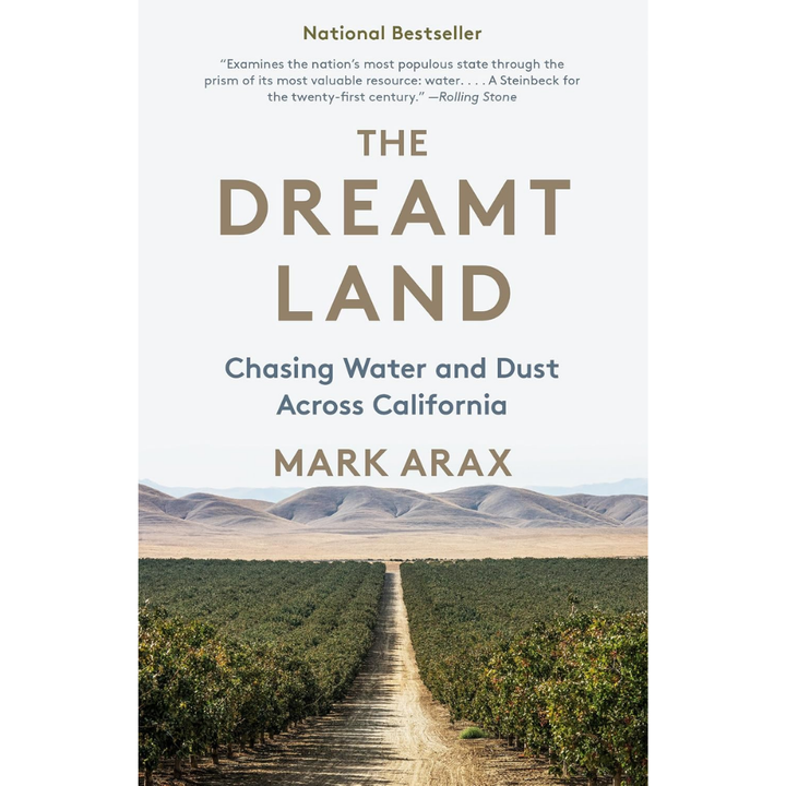 The Dreamt Land by Mark Arax